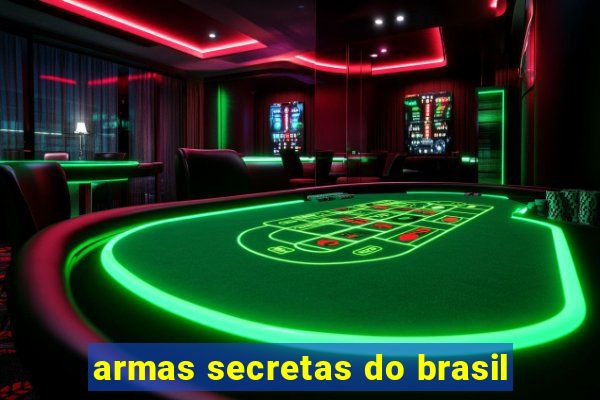 armas secretas do brasil